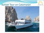 Catamaran for 2.5 hrs Sunset Tour Los Cabos June 29th, 2025